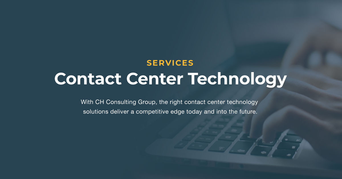 Contact Center Technology | Services | CH Consulting Group