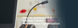 how to achieve peak contact center performance optimization